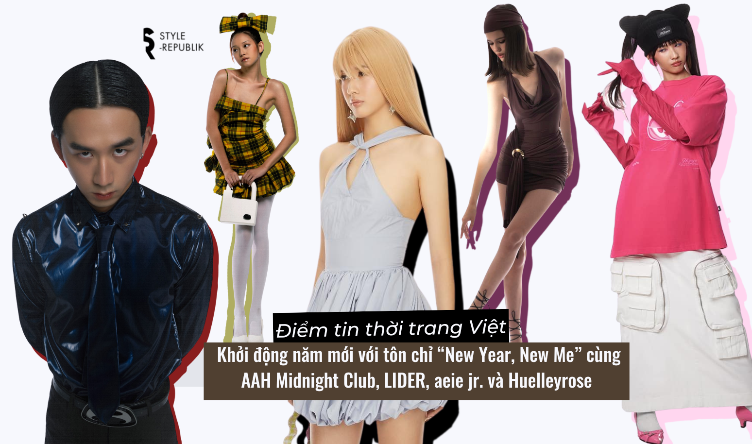 Điểm tin thời trang Việt] Khởi động năm mới với tôn chỉ “New Year, New Me”  cùng AAH Midnight Club, LIDER, aeie jr. và Huelleyrose   | Thời Trang, sáng tạo